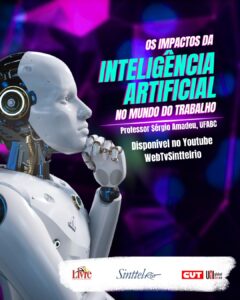 OS IMPACTOS DA INTELIGÊNCIA ARTIFICIAL NO MUNDO DO TRABALHO – Sinttel Rio